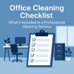 Office Cleaning Checklist: What’s Included in a Professional Cleaning Service