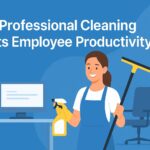 Why Professional Cleaning Boosts Employee Productivity